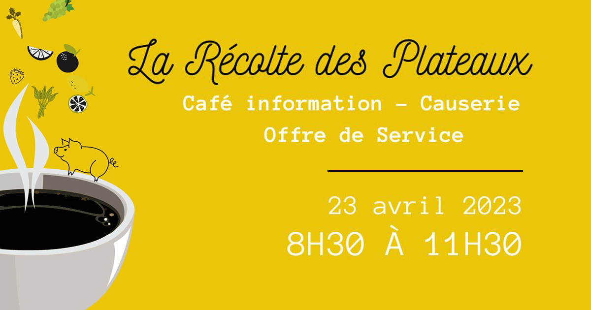 Café-causette / La Récolte des Plateaux